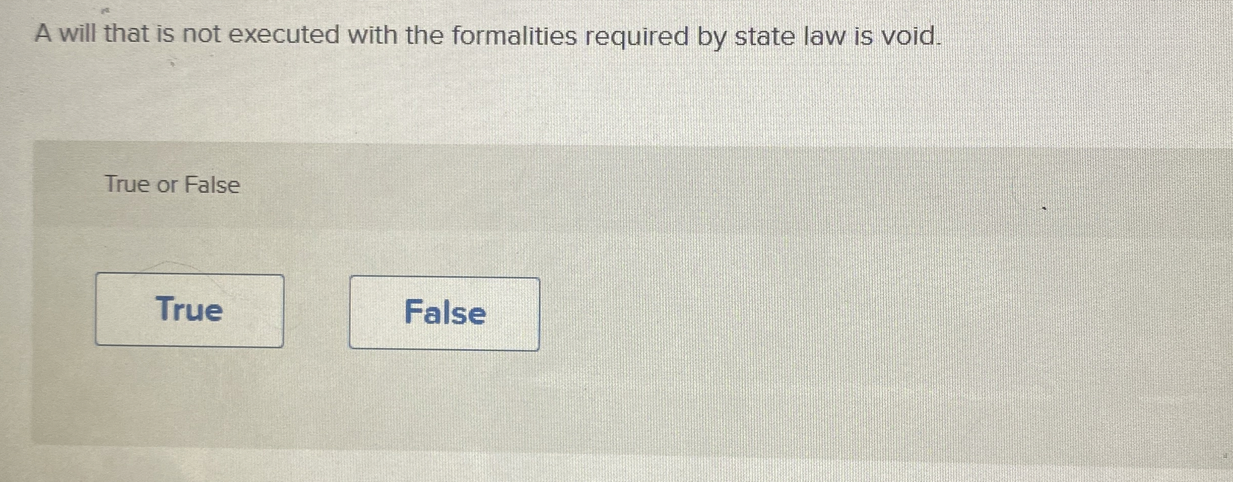  A will that is not executed with the formalities required by