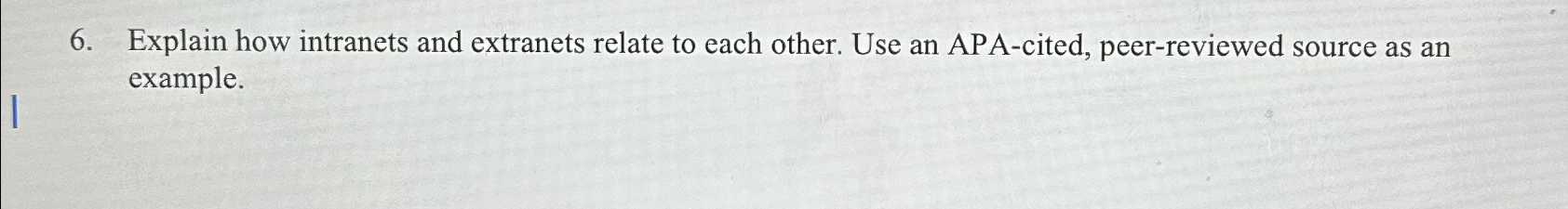 Explain how intranets and extranets relate to each other. Use an