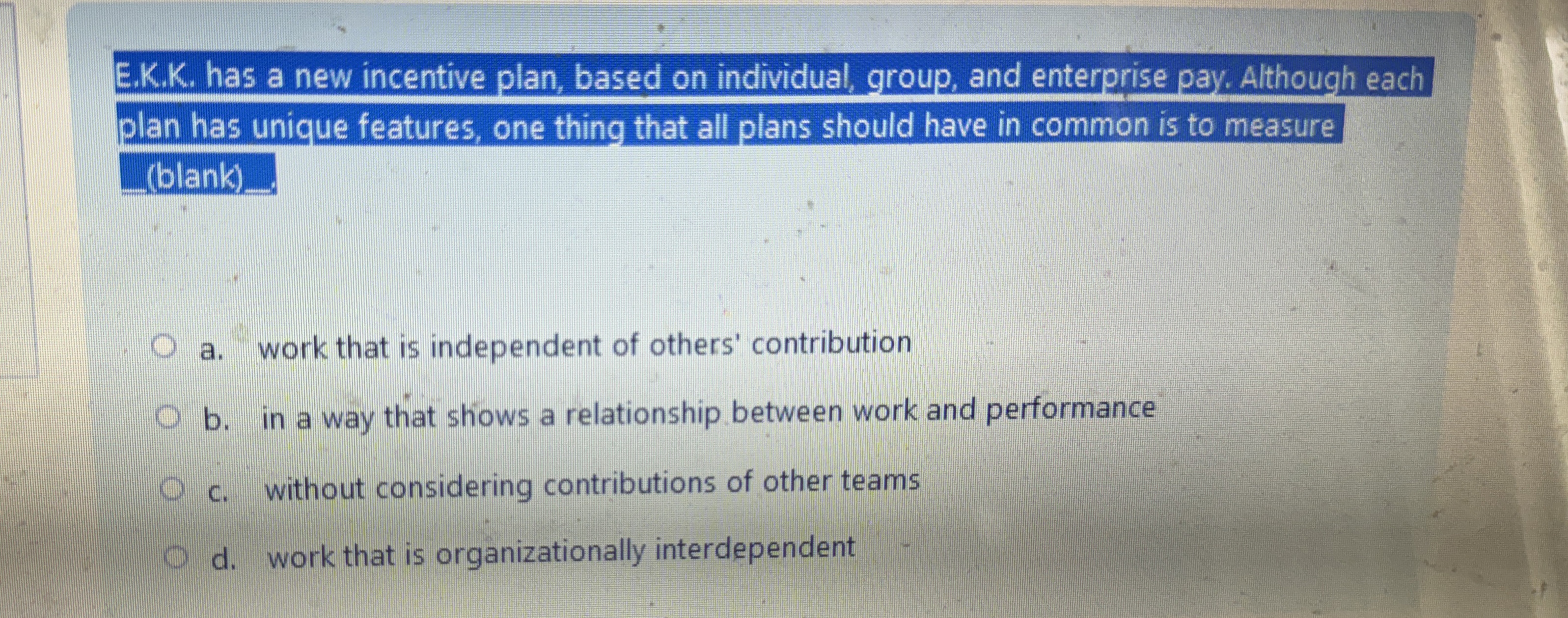  E.K.K. has a new incentive plan, based on individual, group, and