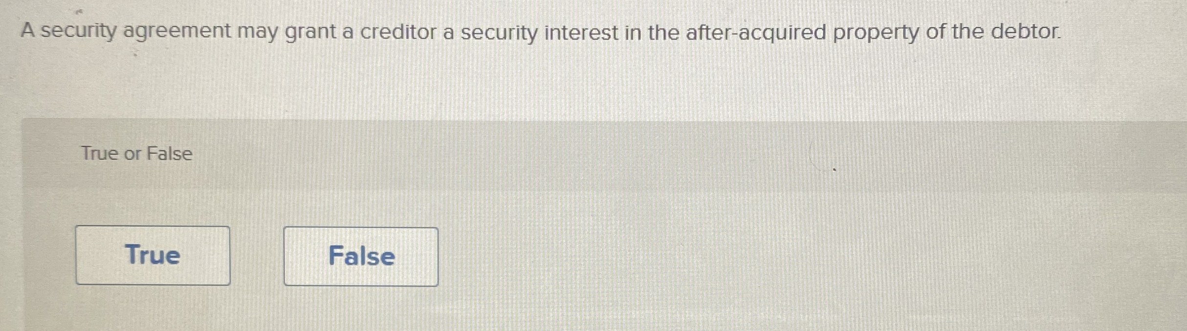  A security agreement may grant a creditor a security interest in