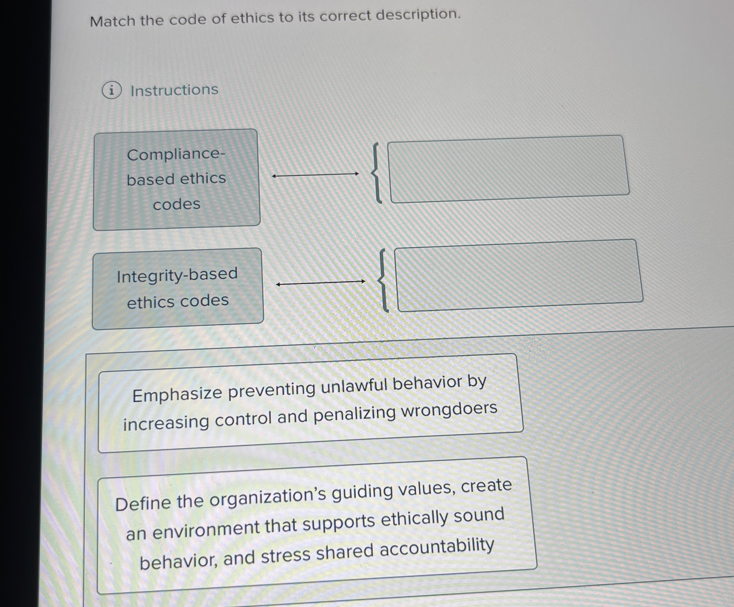  Match the code of ethics to its correct description. Instructions Compliance-