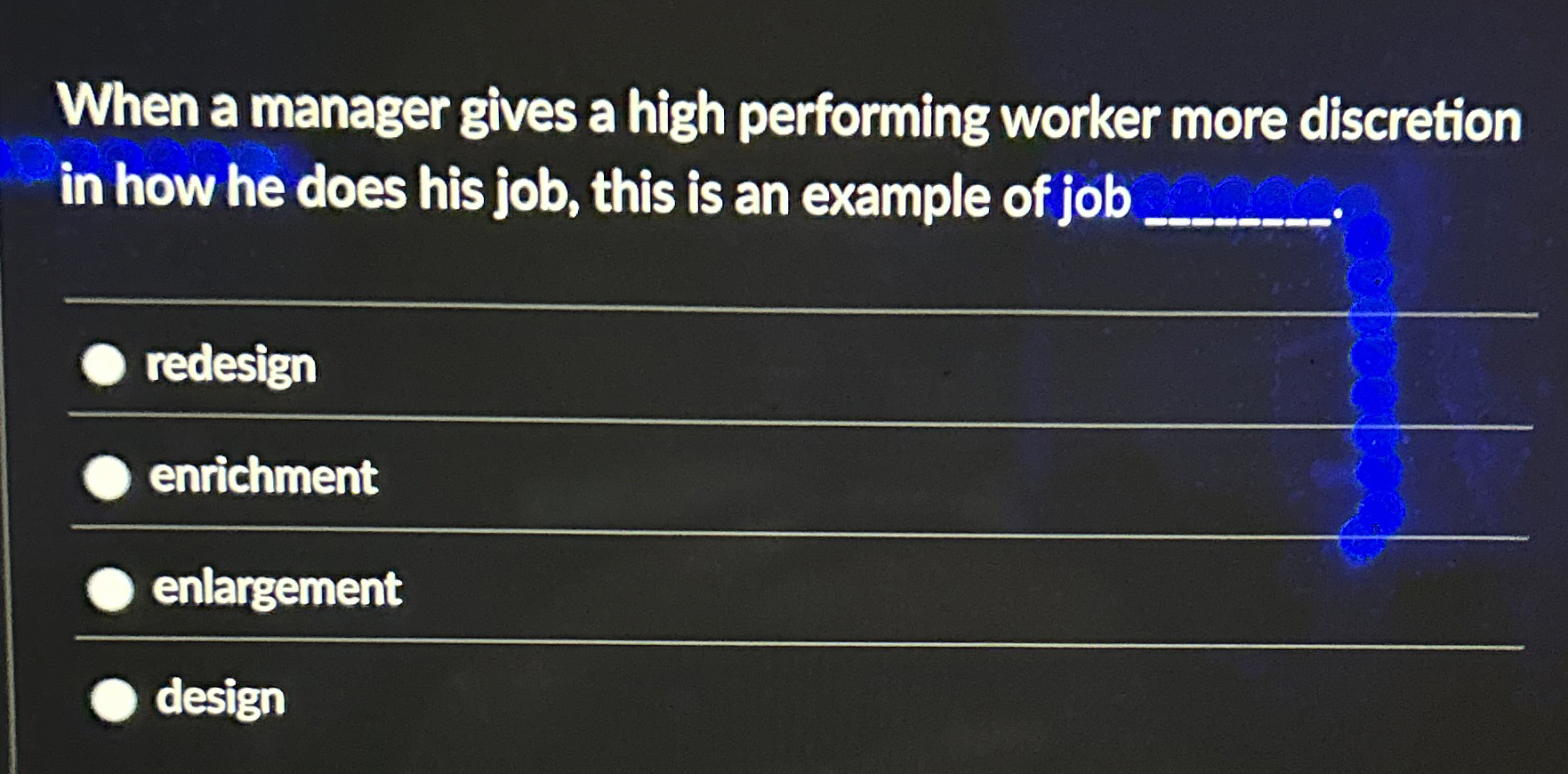  When a manager gives a high performing worker more discretion in