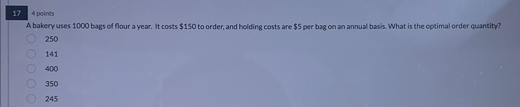  174 points A bakery uses 1000 bags of flour a year.