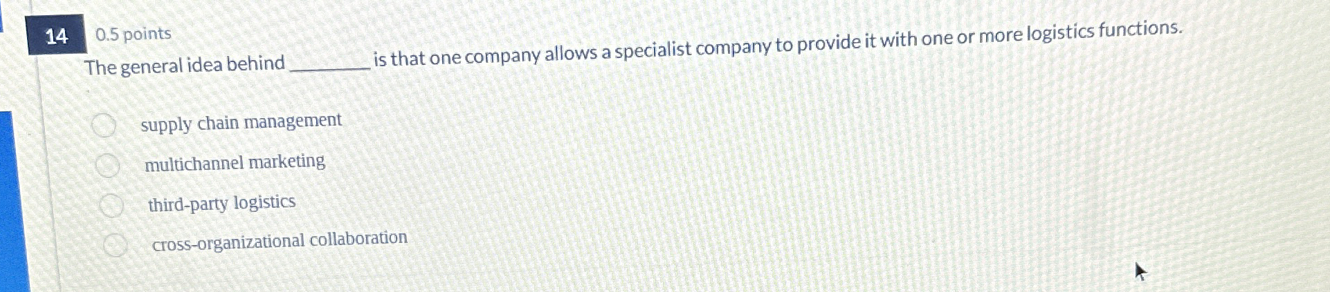  14 0.5 points The general idea behind is that one company