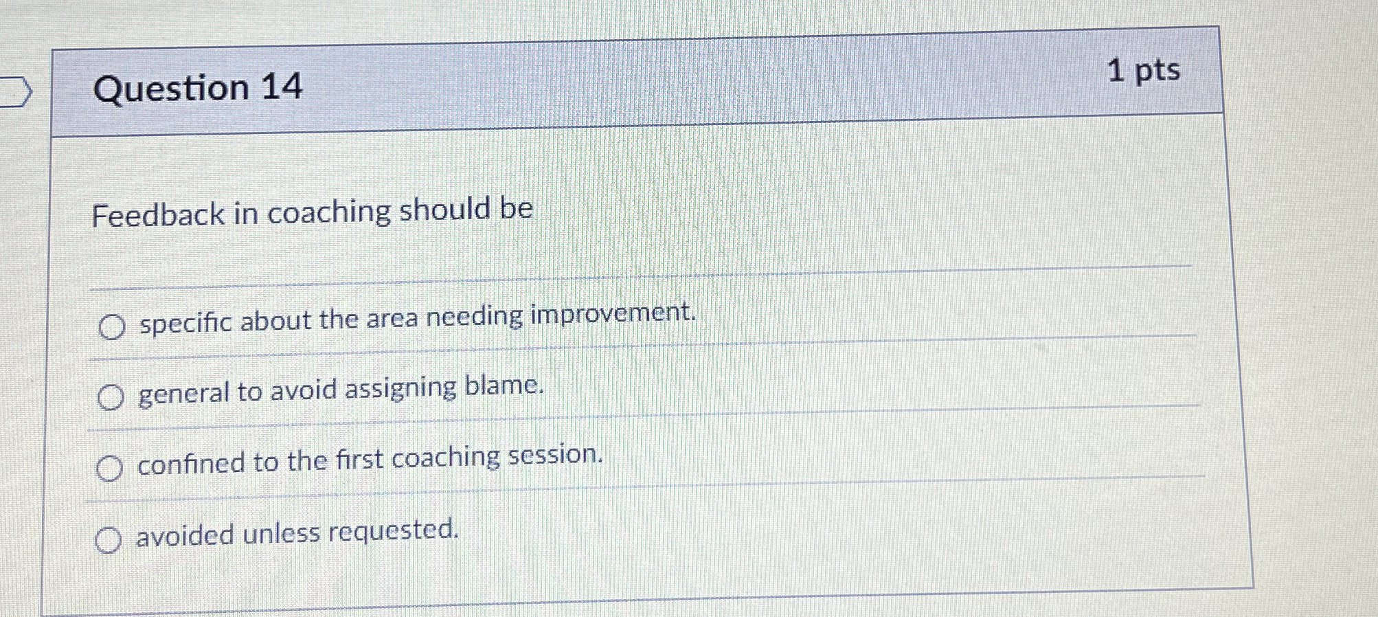  Question 14 Feedback in coaching should be specific about the area