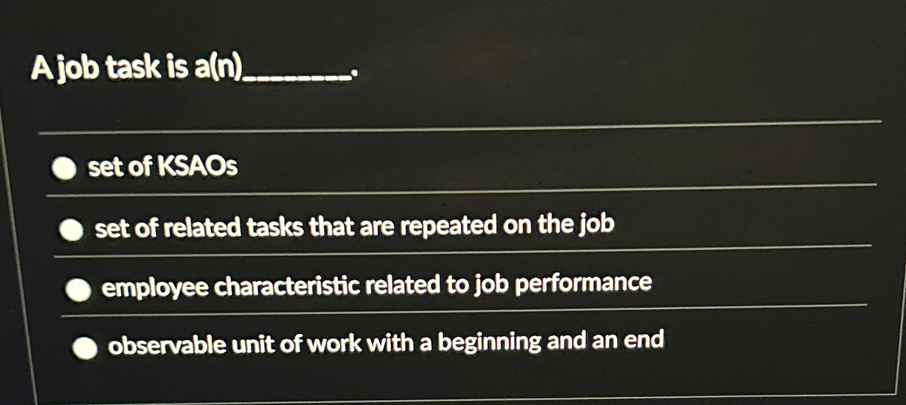  A job task is a a (n) . set of KSAOs