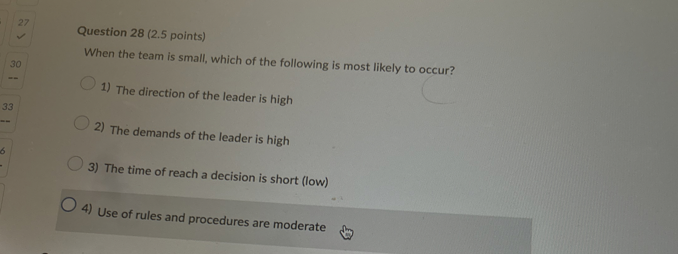  Question 28(2.5 points) When the team is small, which of the