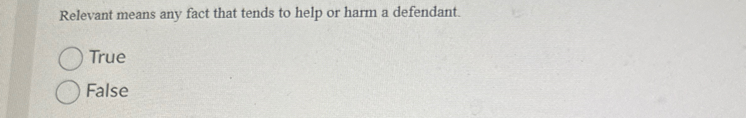  Relevant means any fact that tends to help or harm a