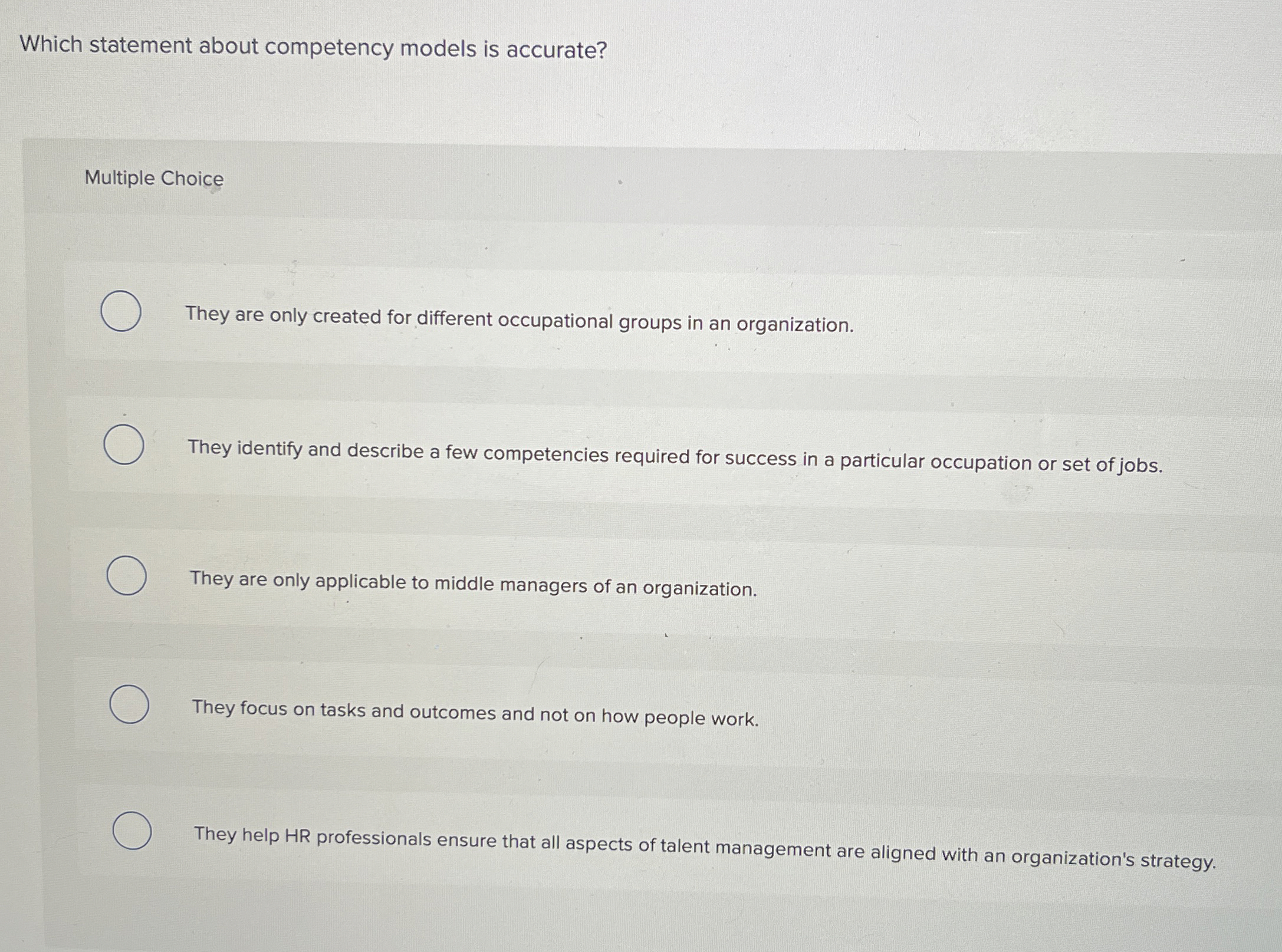  Which statement about competency models is accurate? Multiple Choice They are