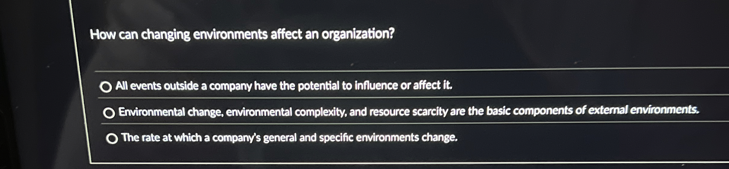  How can changing environments affect an organization? All events outside a