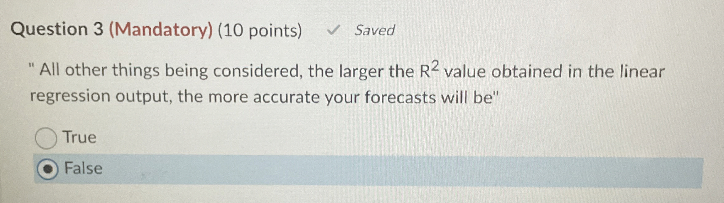  Question 3(Mandatory)(10 points) Saved "All other things being considered, the larger