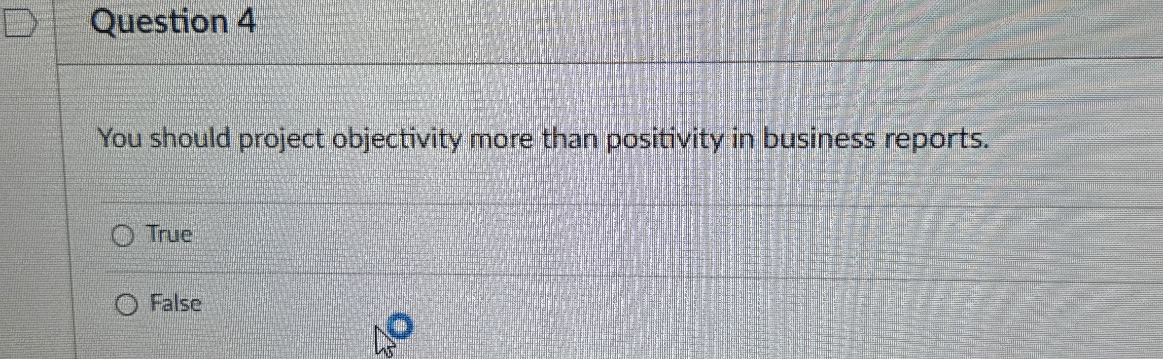  Question 4 You should project objectivity more than positivity in business