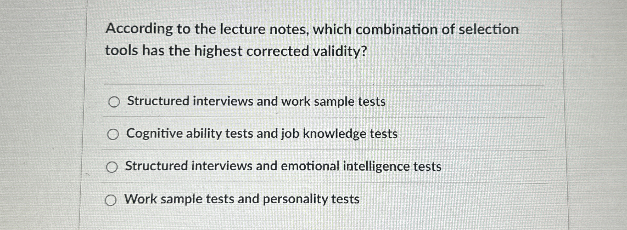  which combination of selection tools has the highest corrected validity? Structured