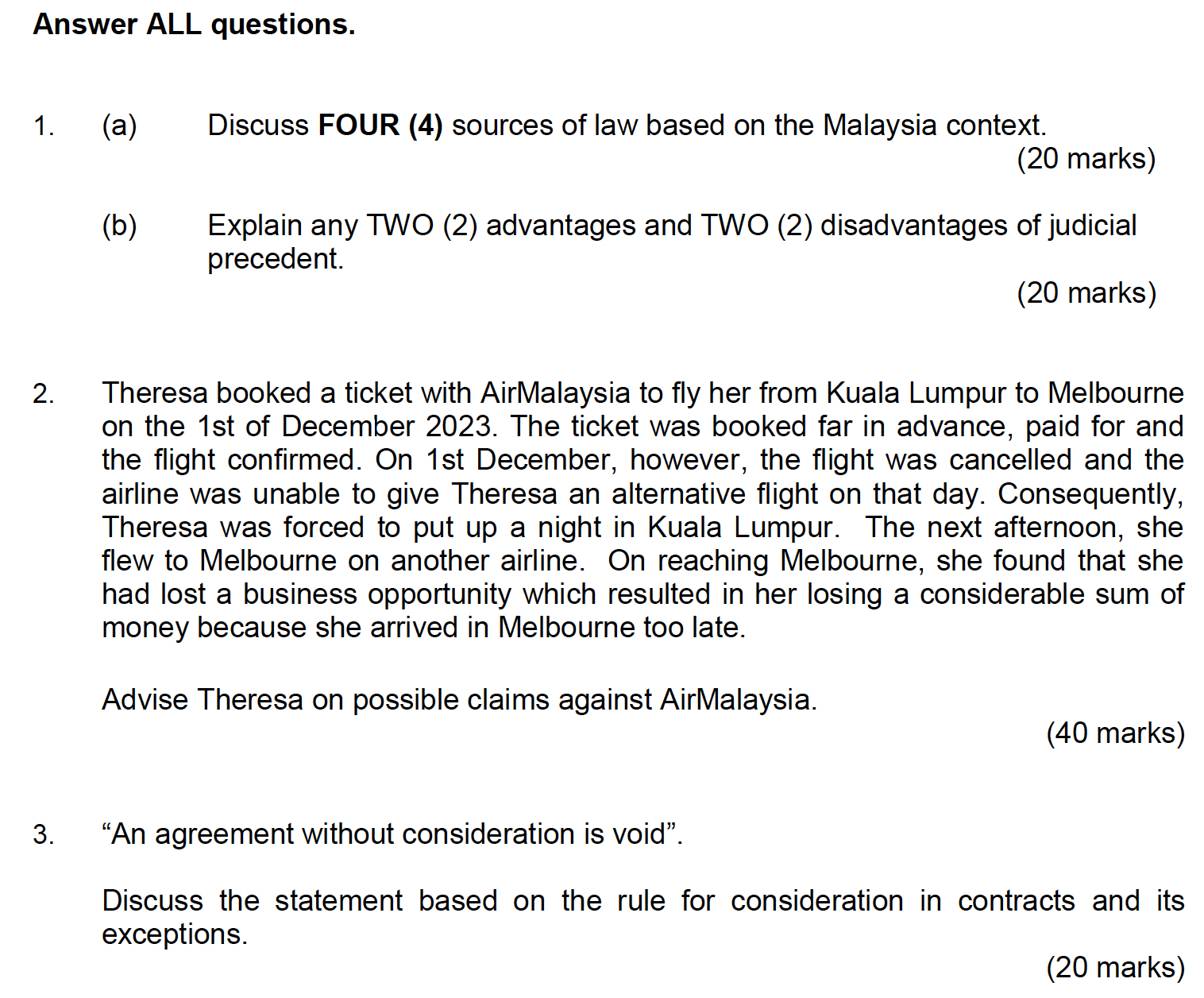  Answer ALL questions. (a) Discuss FOUR (4) sources of law based