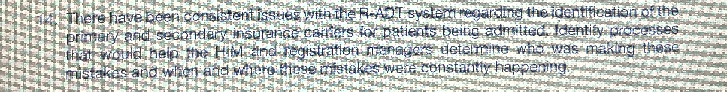  There have been consistent issues with the R-ADT system regarding the