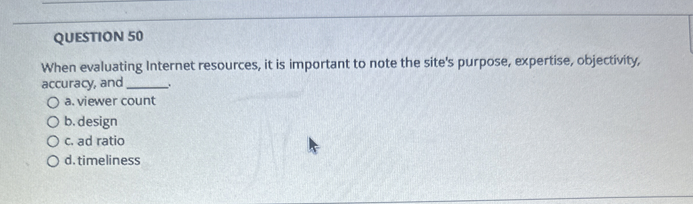  QUESTION 50 When evaluating Internet resources, it is important to note