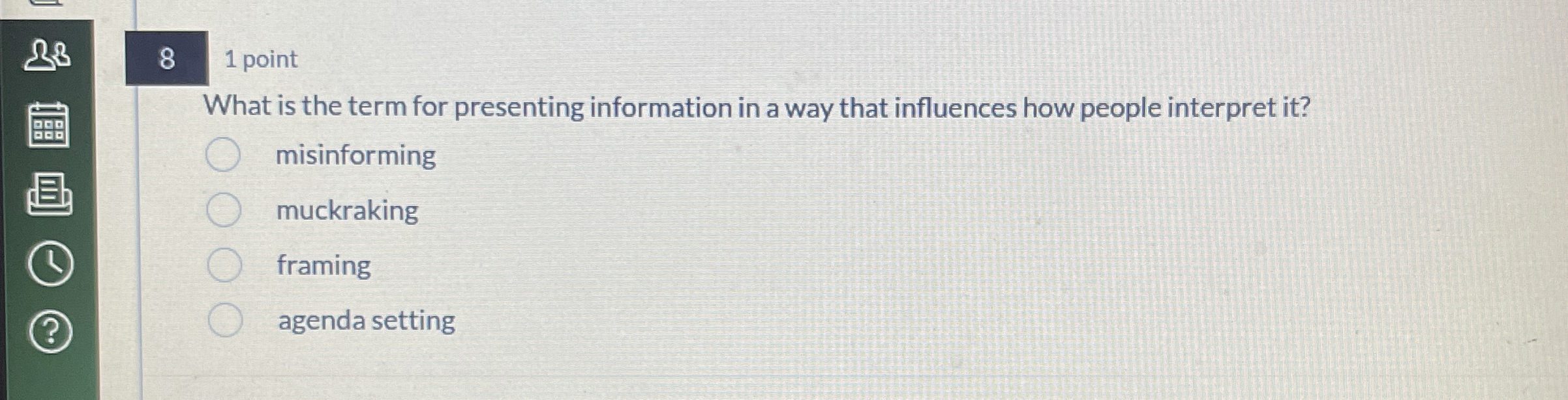  1 point What is the term for presenting information in a
