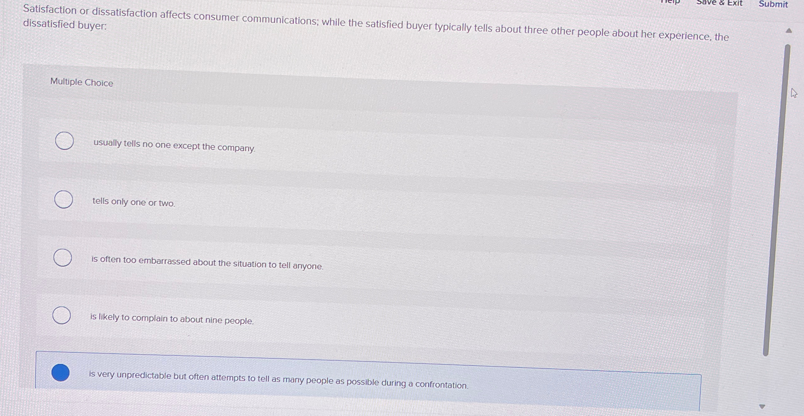  Satisfaction or dissatisfaction affects consumer communications; while the satisfied buyer typically