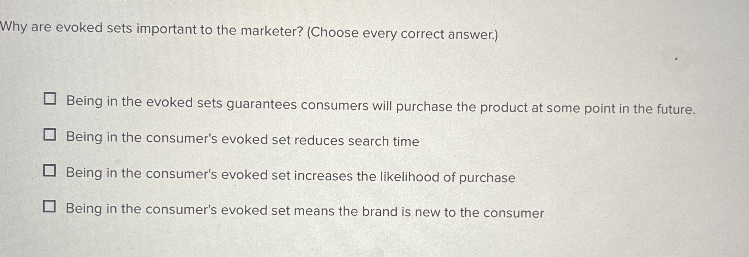  Why are evoked sets important to the marketer? (Choose every correct