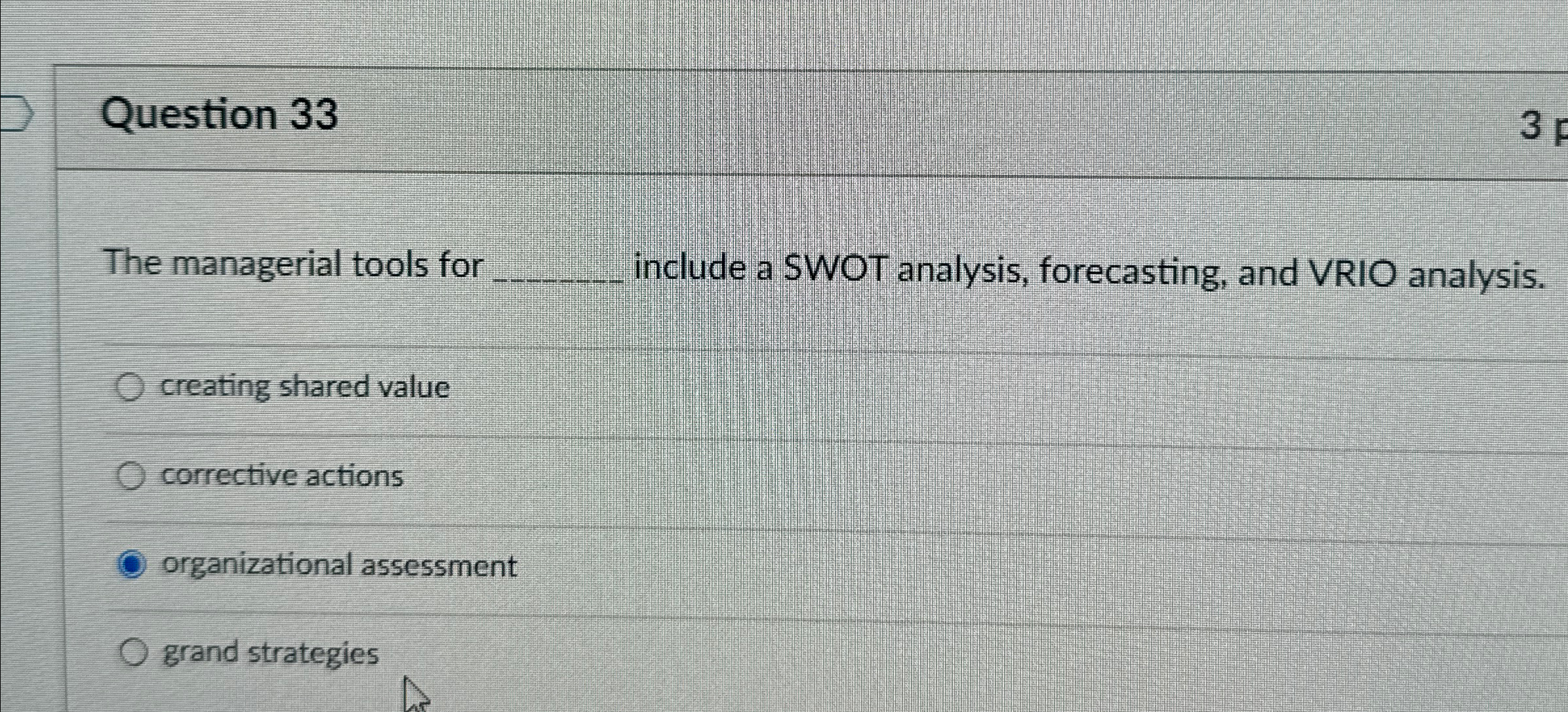  Question 33 The managerial tools for q, include a SWOT analysis,