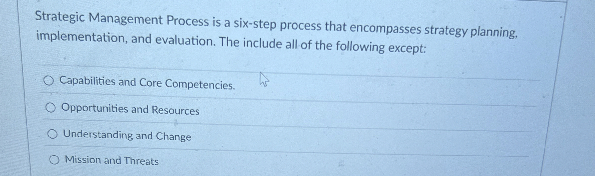  Strategic Management Process is a six-step process that encompasses strategy planning,