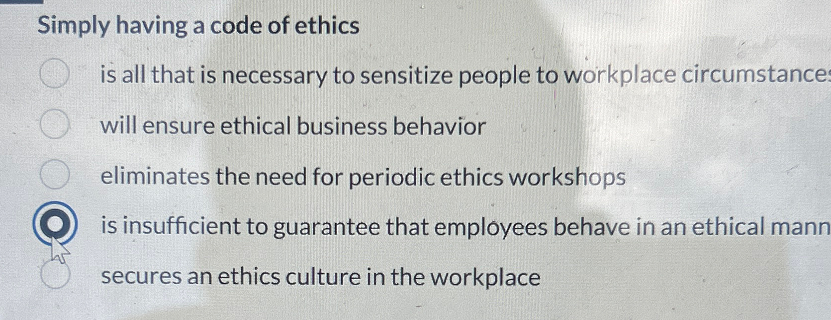  Simply having a code of ethics is all that is necessary