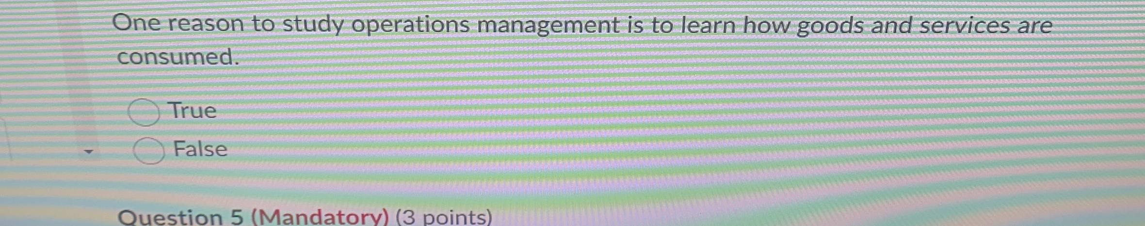  One reason to study operations management is to learn how goods