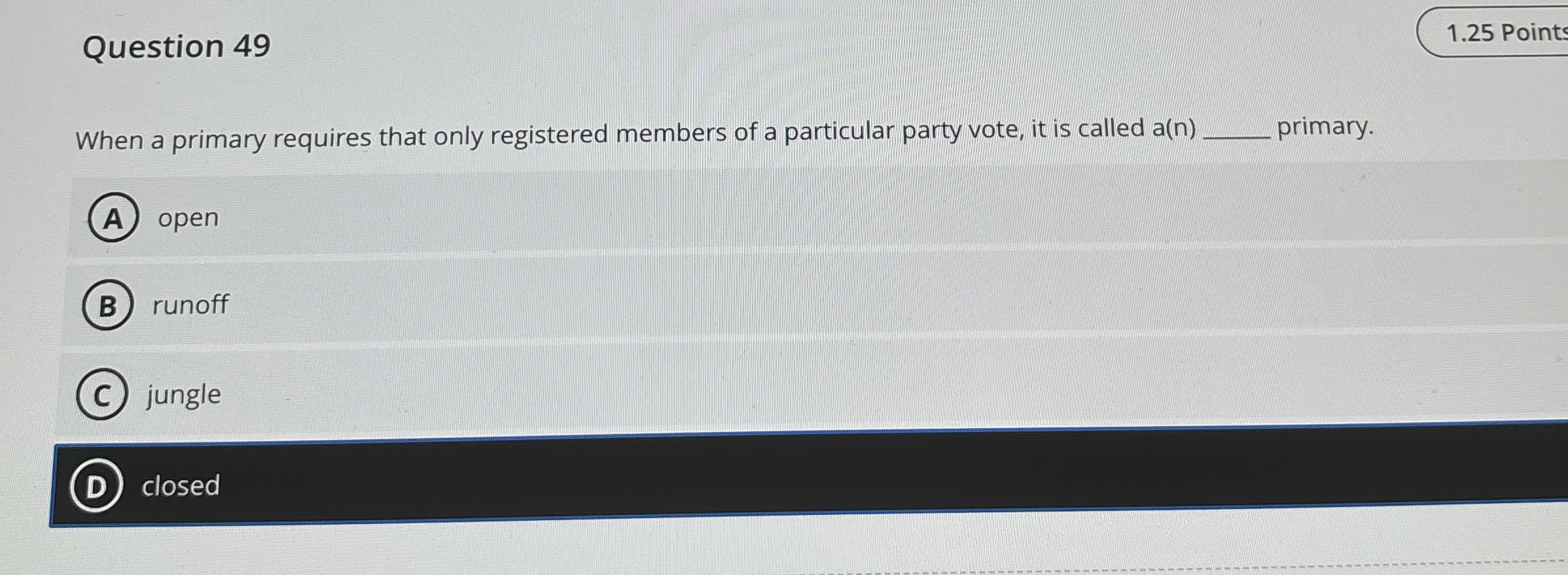  Question 49 1.25 Point When a primary requires that only registered