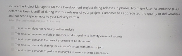  You are the Project Manager (PM) for a Development project doing
