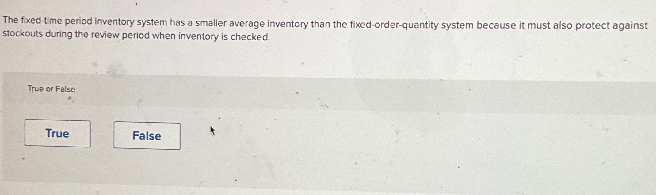  The fixed-time period inventory system has a smaller average inventory than