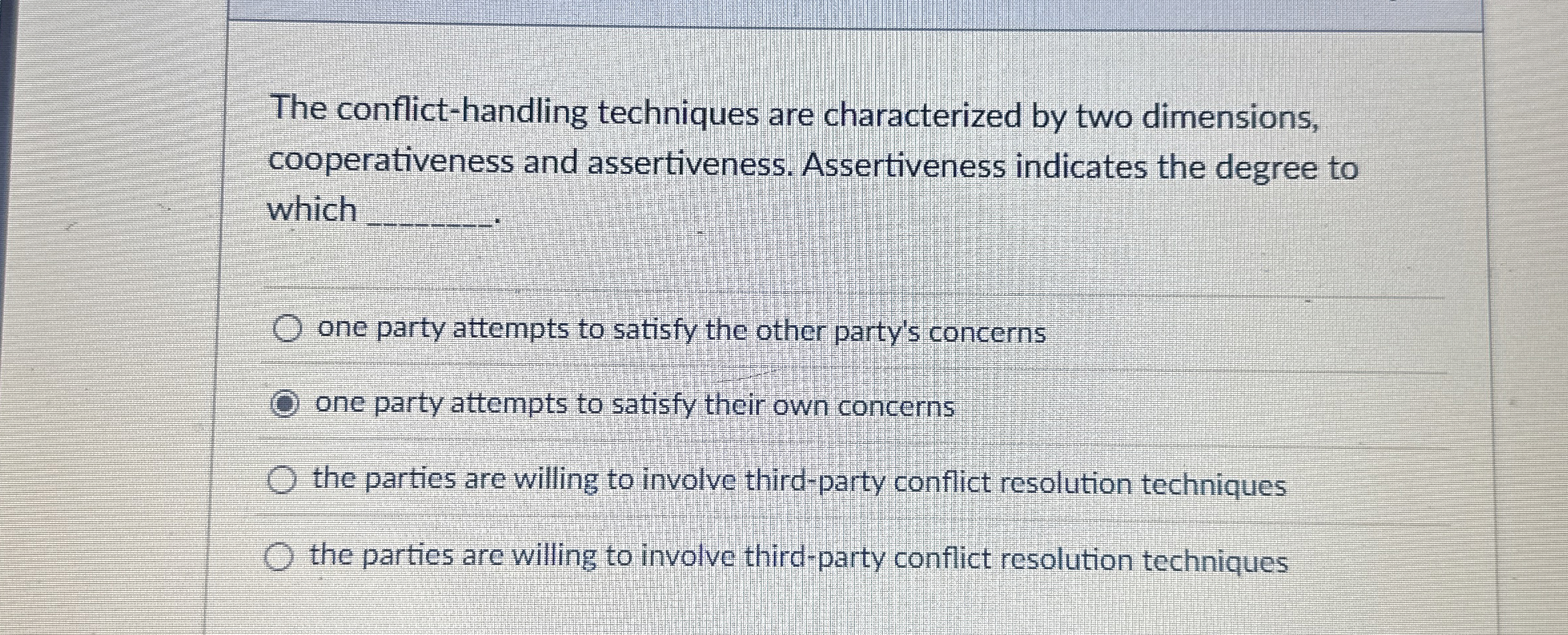  The conflict-handling techniques are characterized by two dimensions, cooperativeness and assertiveness.