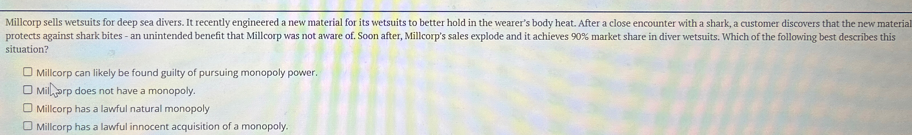  Millcorp sells wetsuits for deep sea divers. It recently engineered a