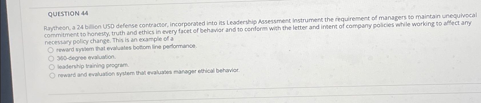  QUESTION 44 Raytheon, a 24 billion USD defense contractor, incorporated into
