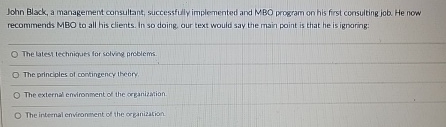  John Black, a management consultant, successfully implemented and MBO program on