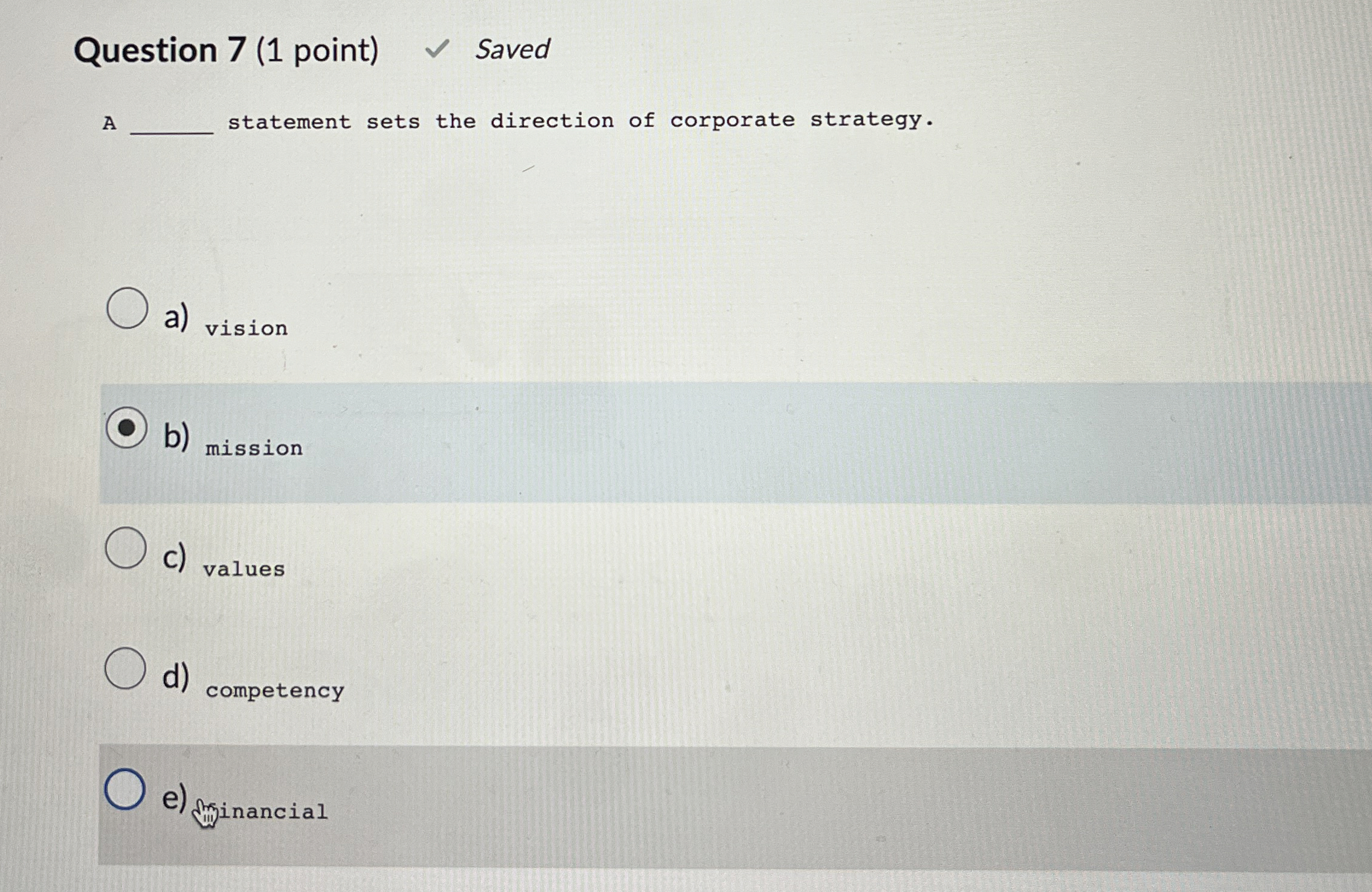 Question 7(1 point) Saved A statement sets the direction of corporate