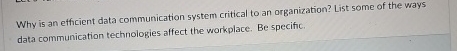  Why is an efficient data communication system critical to an organization?