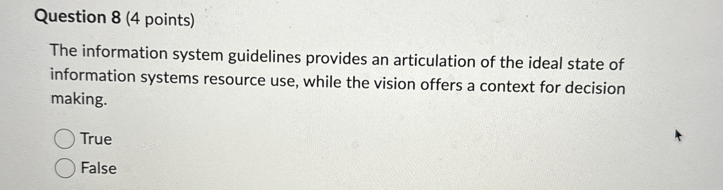  Question 8(4 points) The information system guidelines provides an articulation of