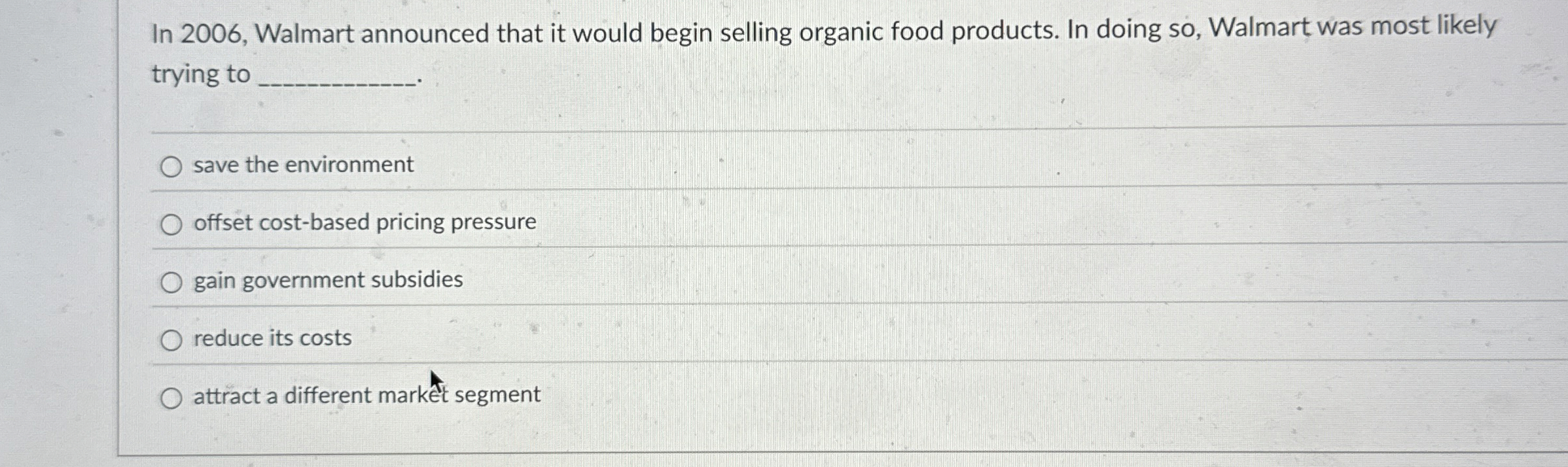  In 2006, Walmart announced that it would begin selling organic food