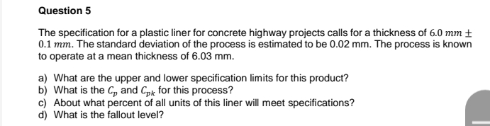  Question 5 The specification for a plastic liner for concrete highway