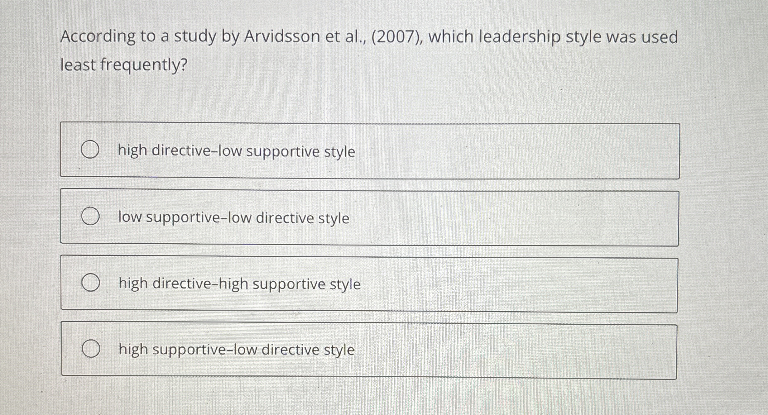 According to a study by Arvidsson et al.,(2007), which leadership style