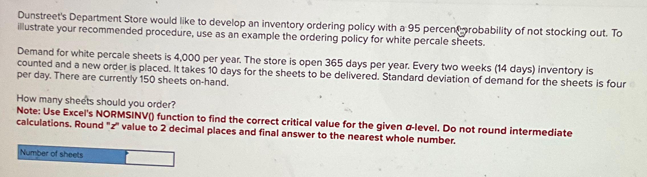  Dunstreet's Department Store would like to develop an inventory ordering policy