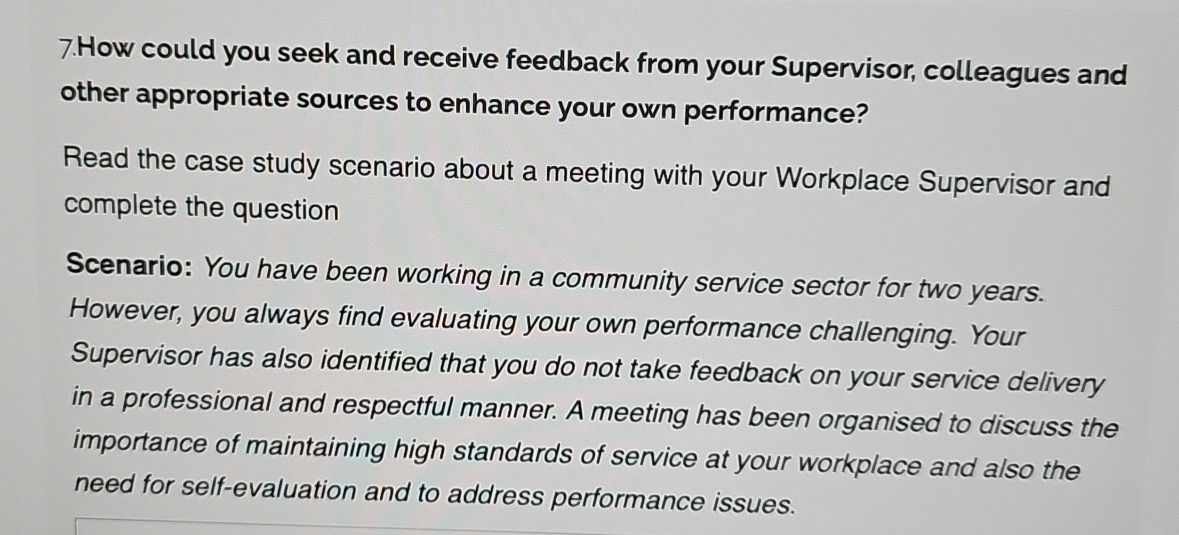  How could you seek and receive feedback from your Supervisor, colleagues