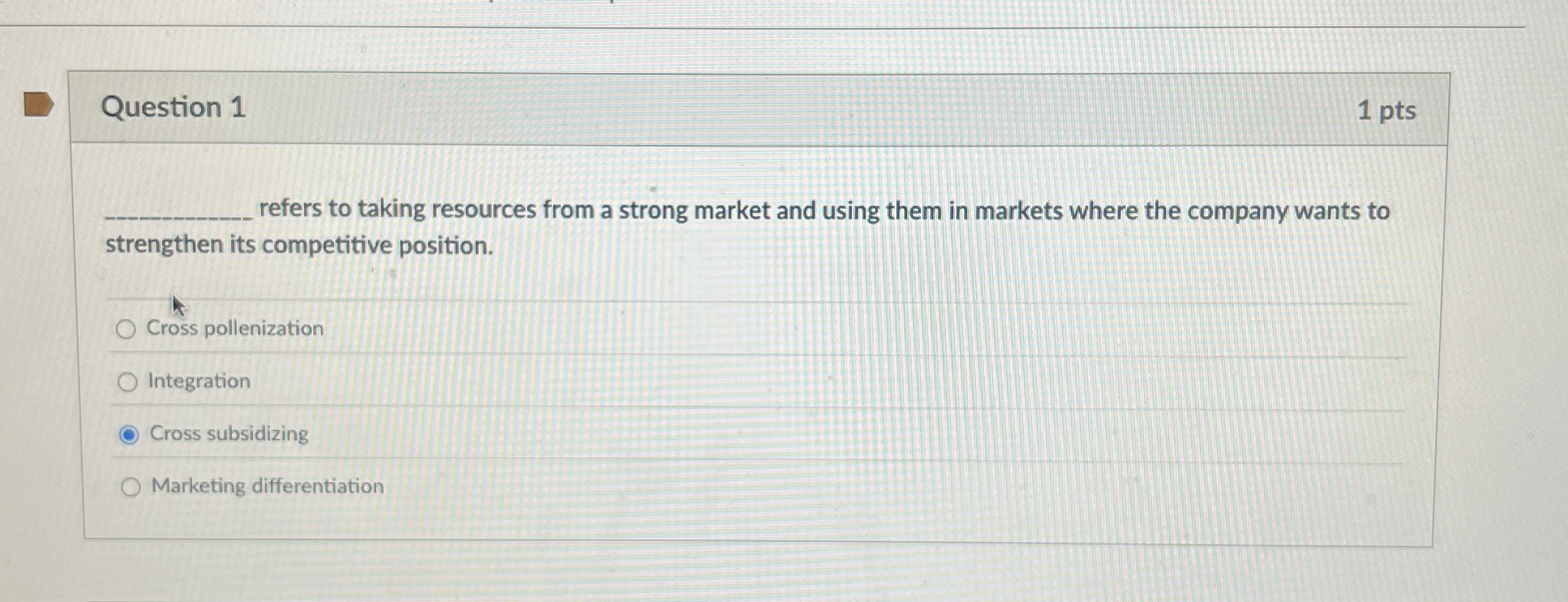  Question 1 1 pts refers to taking resources from a strong