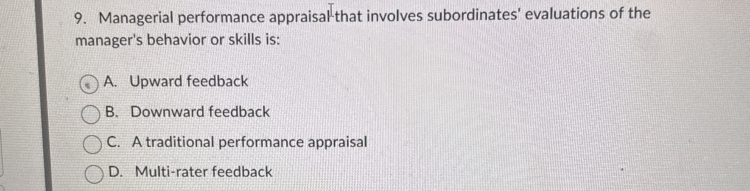  Managerial performance appraisal that involves subordinates' evaluations of the manager's behavior