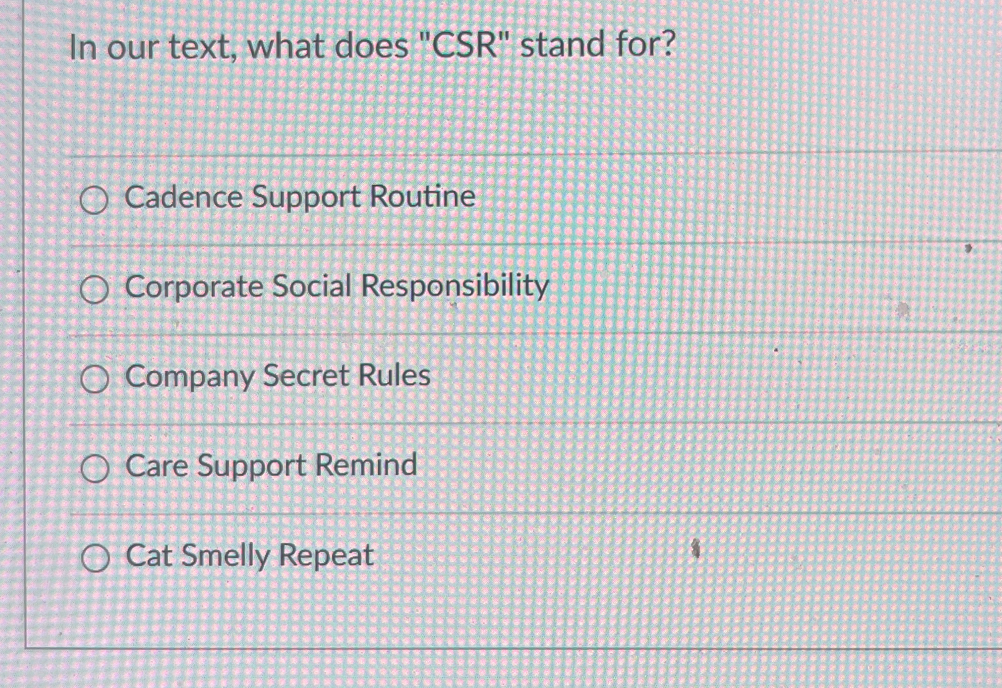  In our text, what does "CSR" stand for? Cadence Support Routine