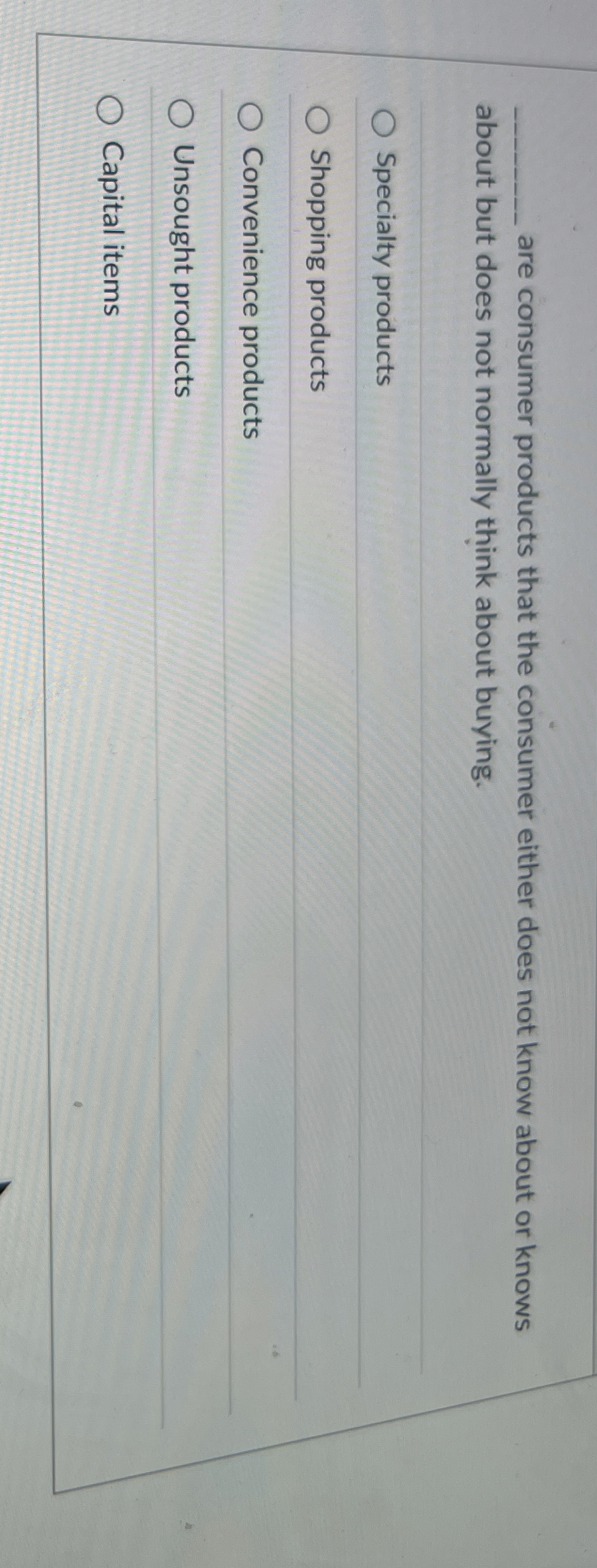  are consumer products that the consumer either does not know about