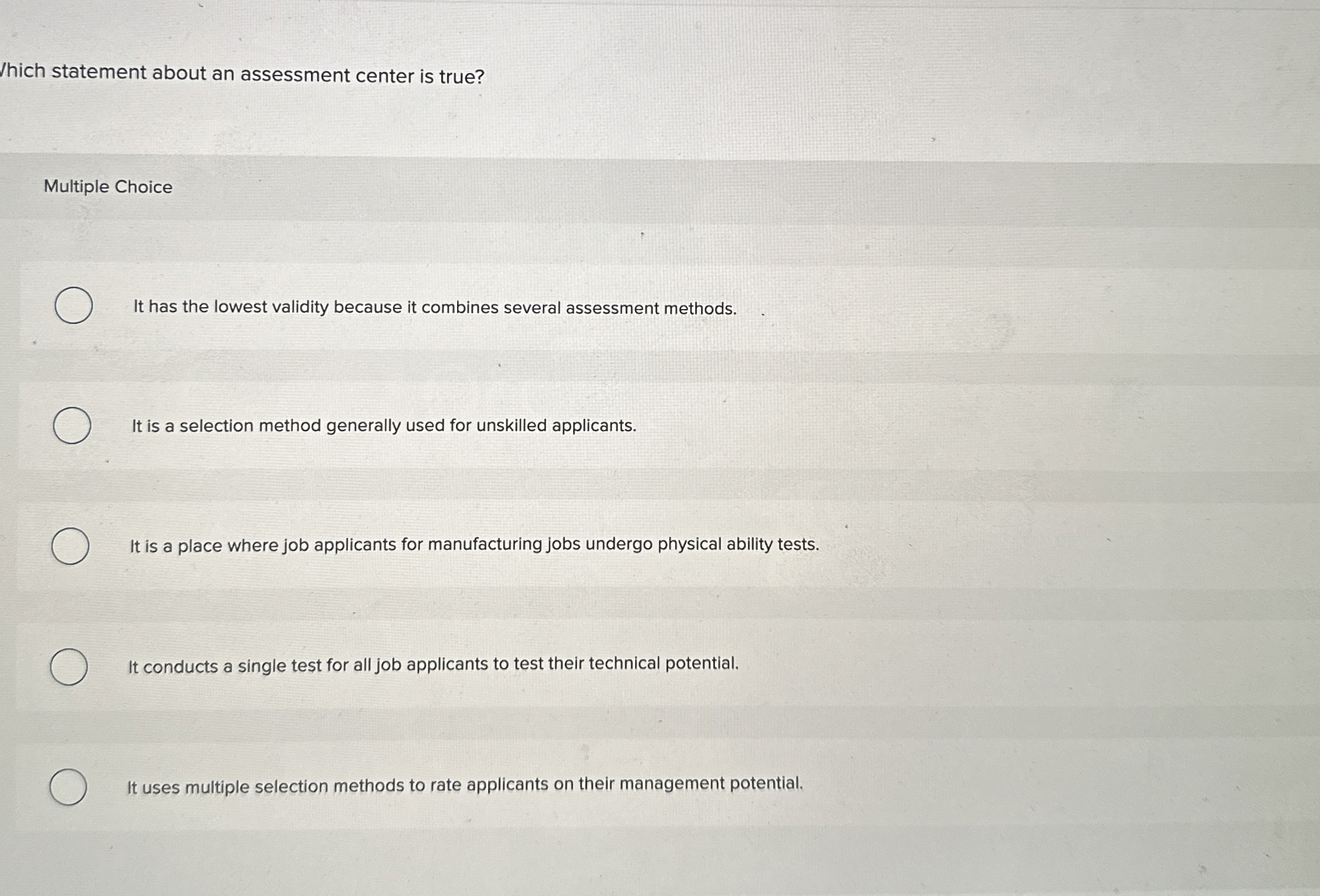  /hich statement about an assessment center is true? Multiple Choice It