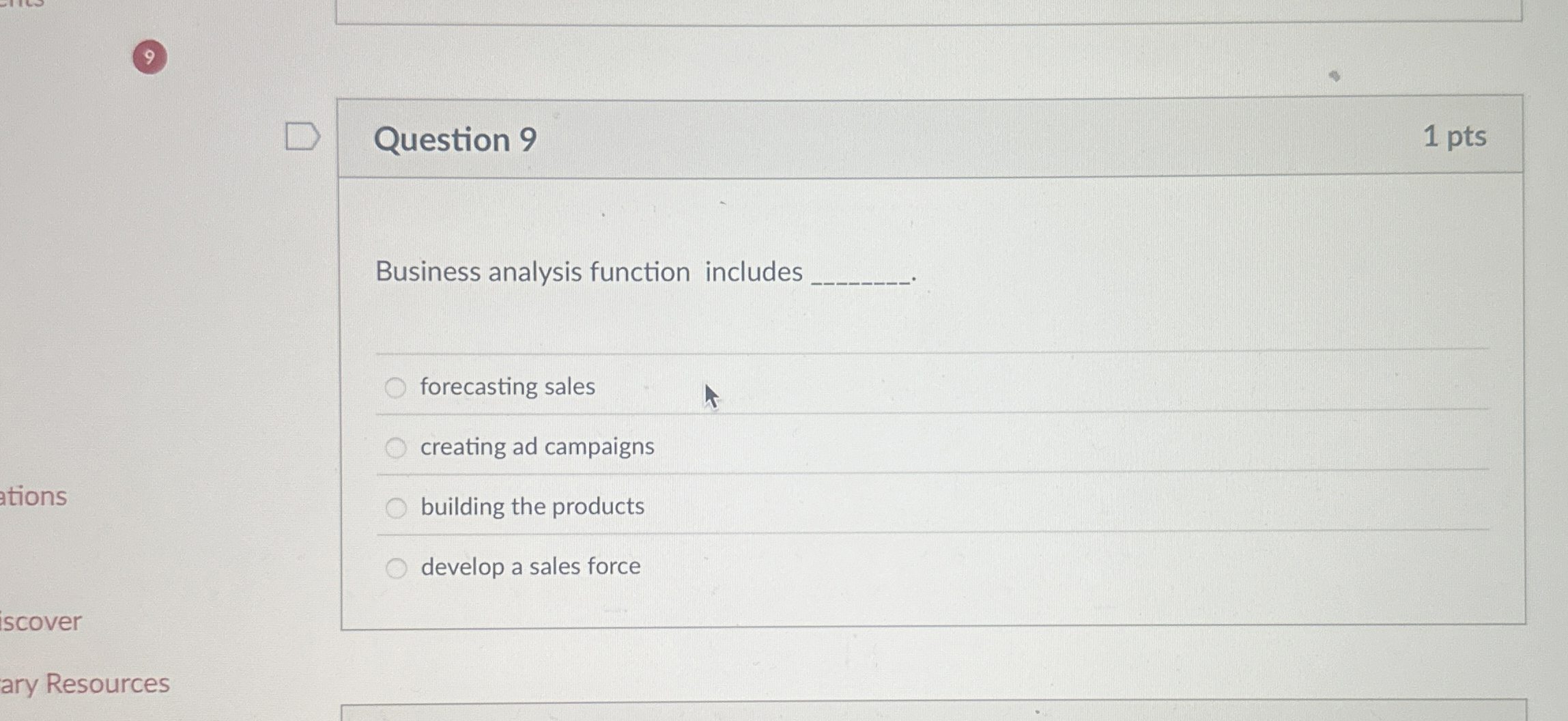  Question 9 1 pts Business analysis function includes forecasting sales creating