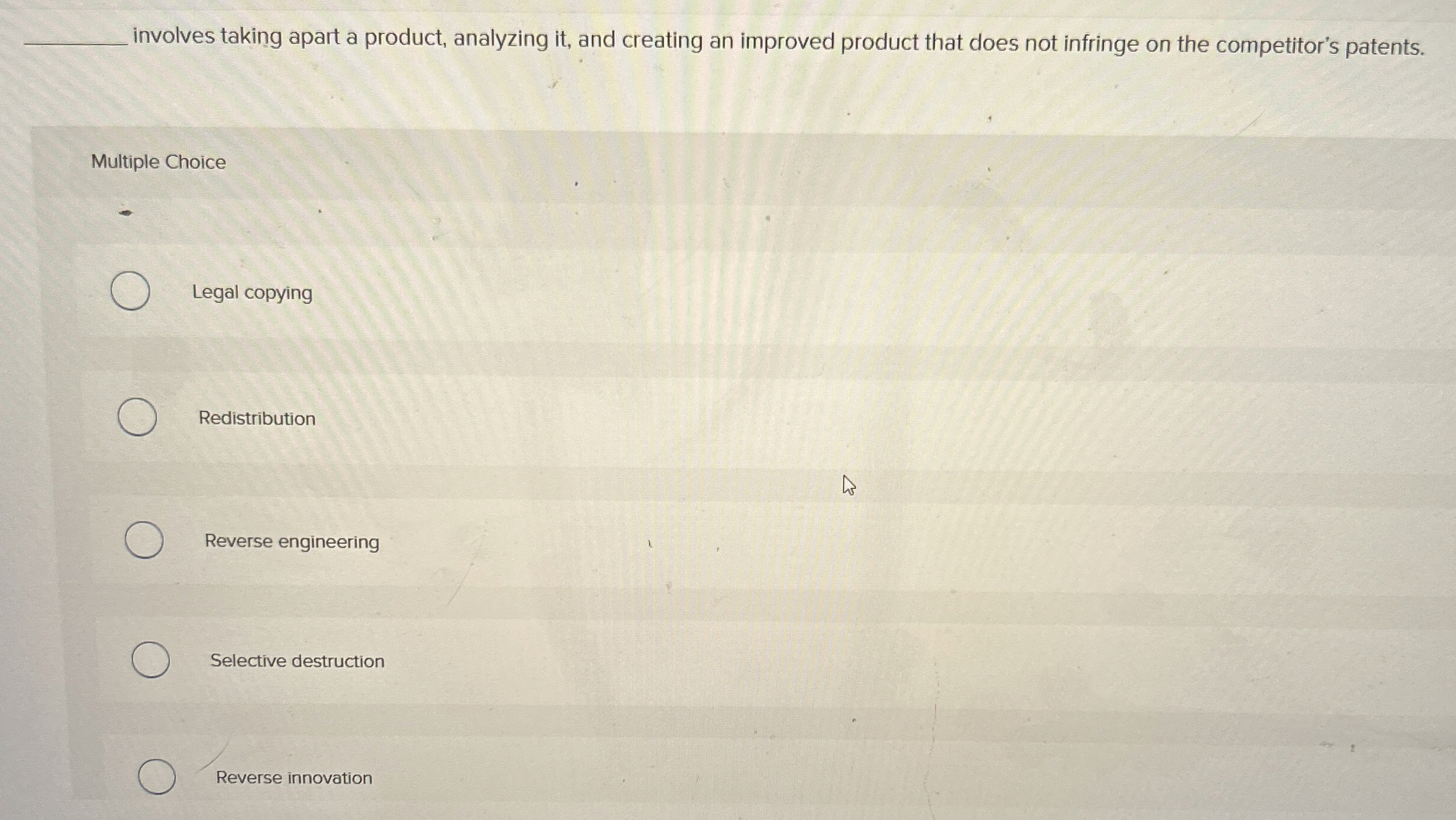  involves taking apart a product, analyzing it, and creating an improved