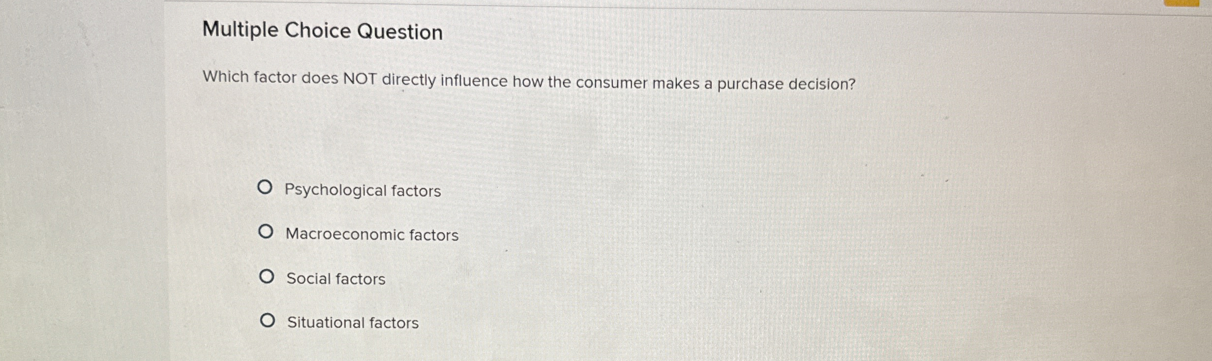  Multiple Choice Question Which factor does NOT directly influence how the